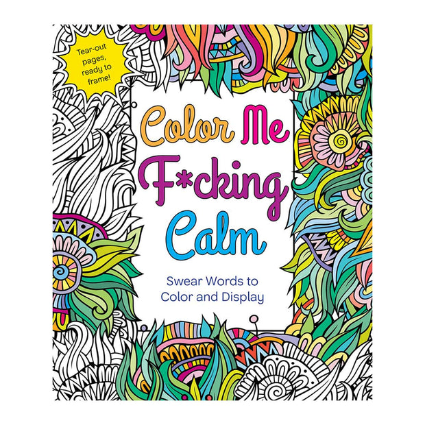 Color Me F*cking Calm Coloring Book