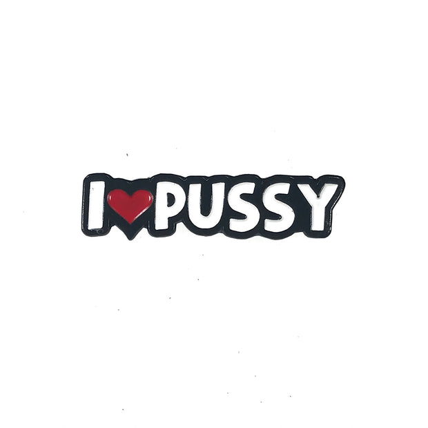 Geeky  Kinky I Heart Pussy Pin